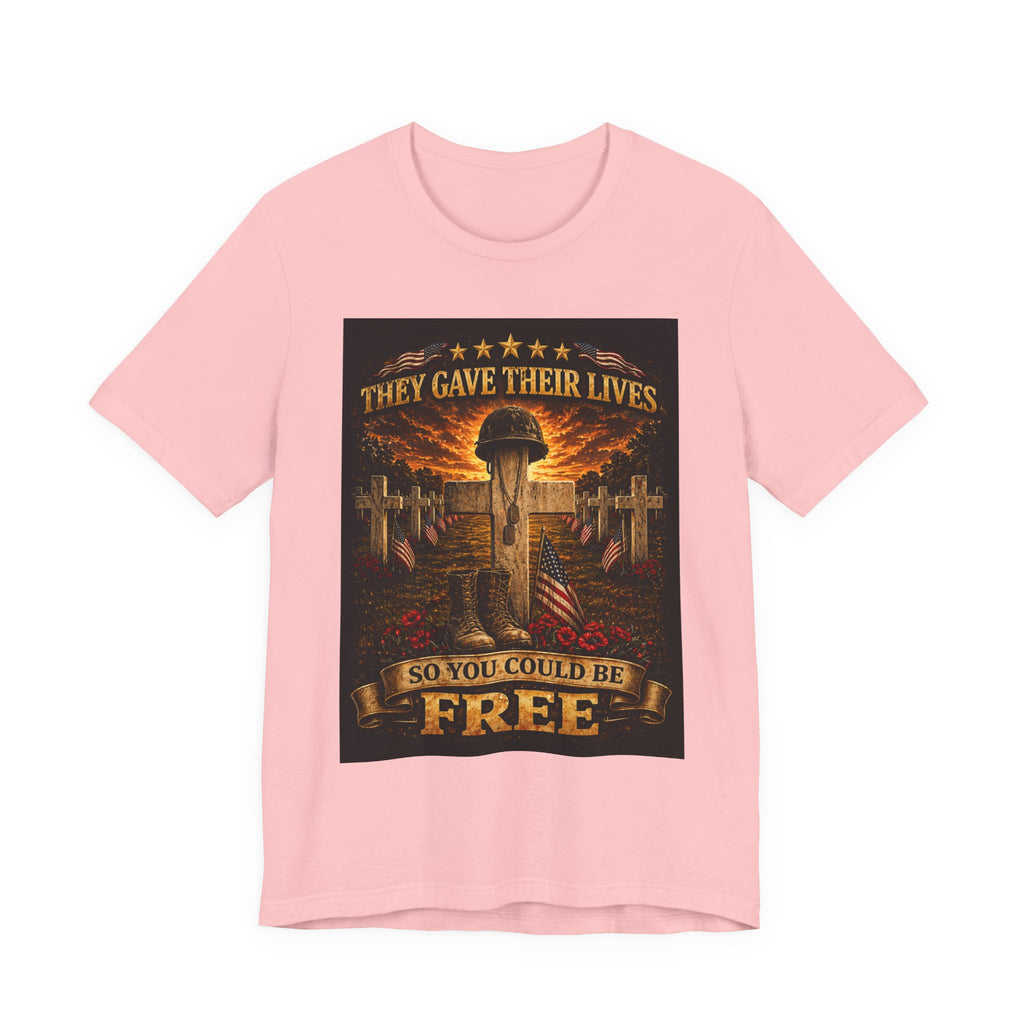 Memorial Veterans T‑Shirt — "They Gave Their Lives So You Could Be Free" Military Tribute Tee