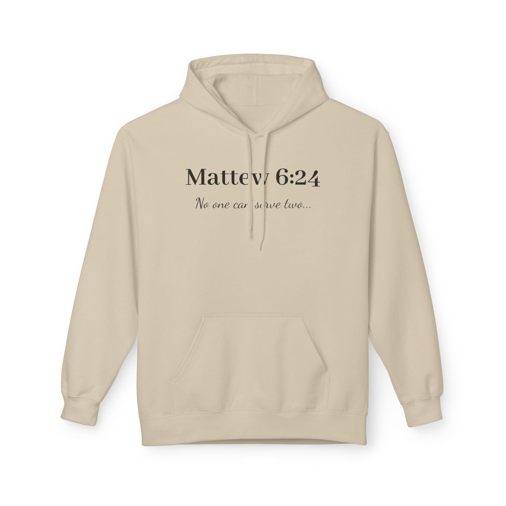 Matthew 6:24 Hoodie — "No one can serve two" Christian Faith Pullover