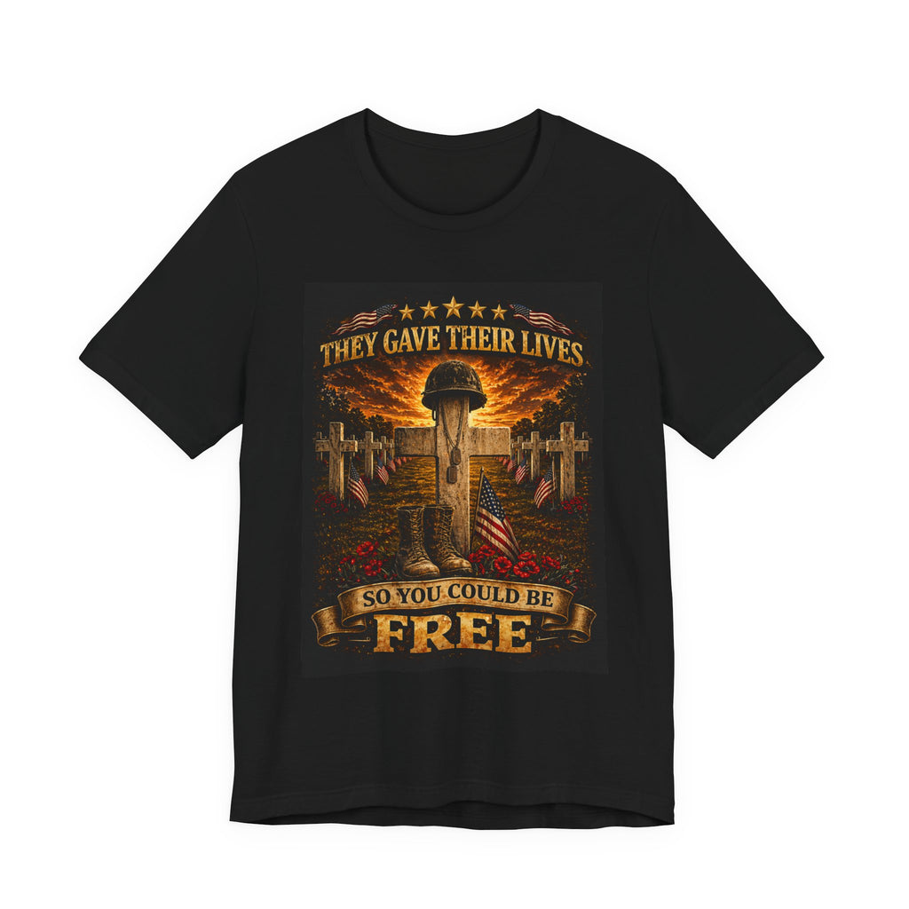 Memorial Veterans T‑Shirt — "They Gave Their Lives So You Could Be Free" Military Tribute Tee