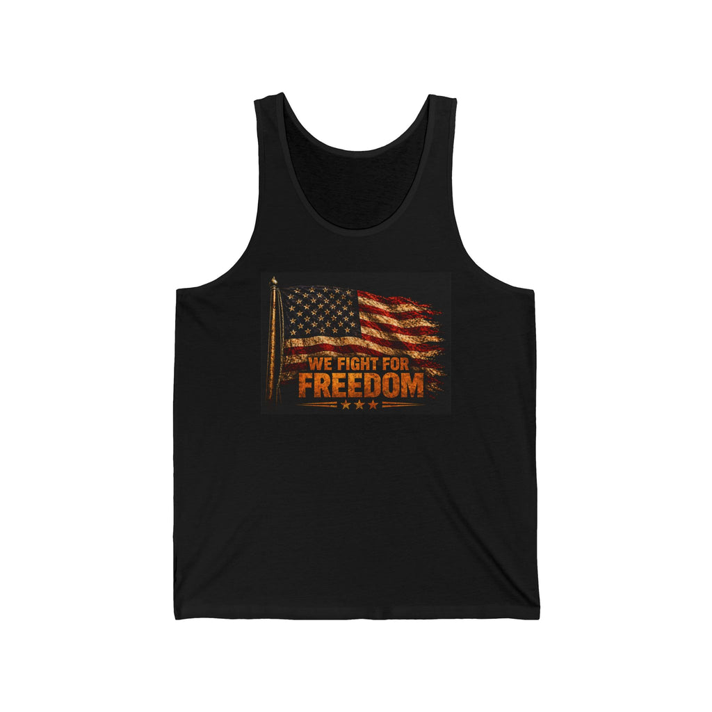 Freedom Flag Tank Top — We Fight For Freedom Patriotic American Flag Tank