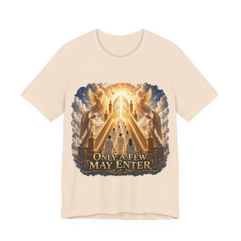Christian Heaven Stairway T‑Shirt — "Only a Few May Enter" Religious Graphic Tee