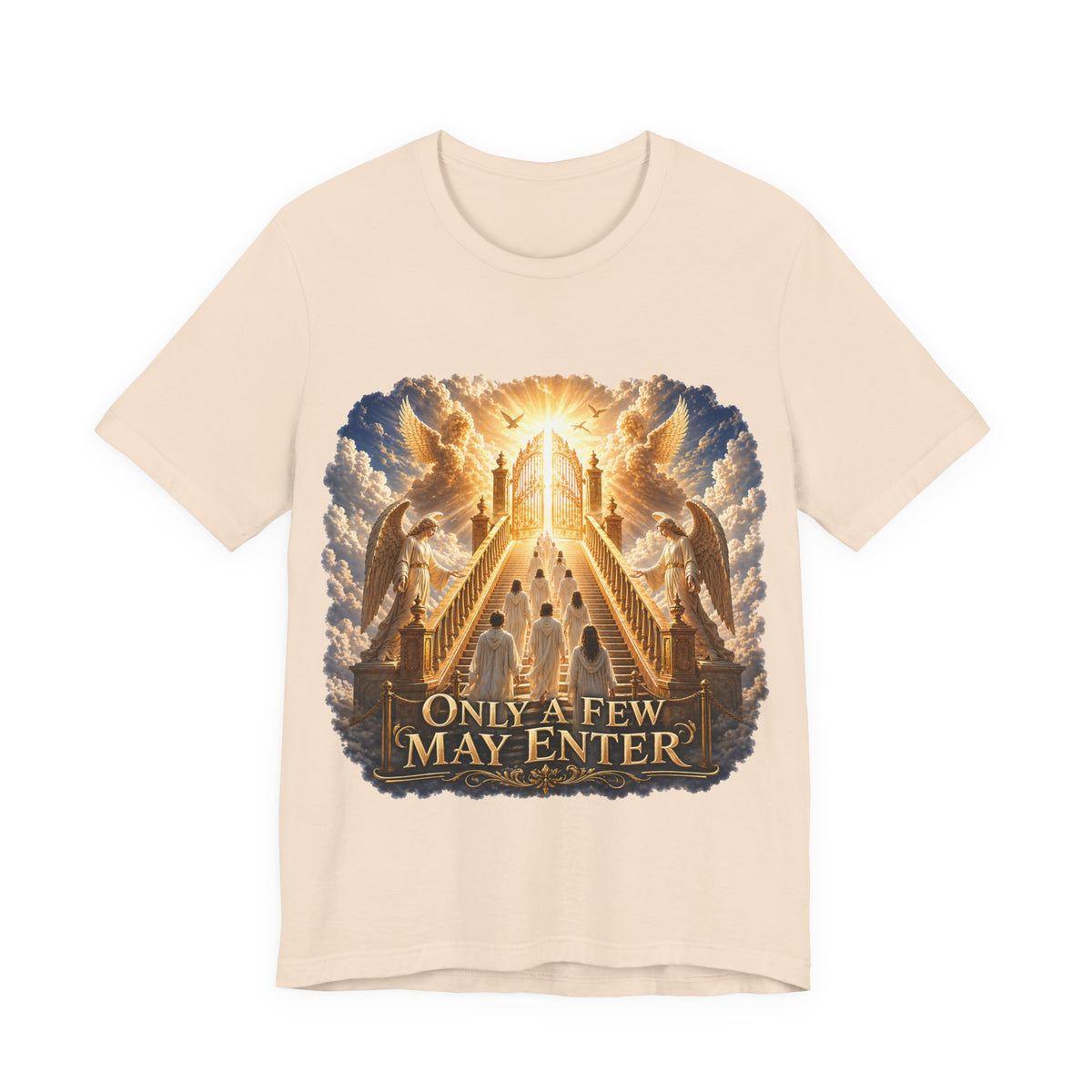 Christian Heaven Stairway T‑Shirt — "Only a Few May Enter" Religious Graphic Tee