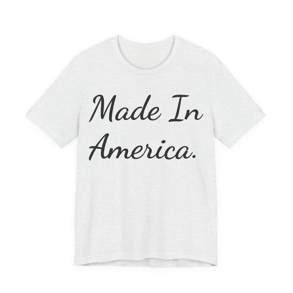 Made In America T-Shirt — Patriotic Script Tee for 4th of July & Everyday Wear