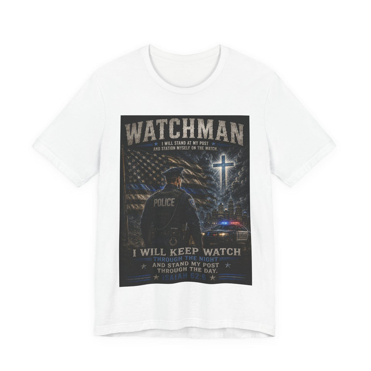 Watchman Police Tribute T‑Shirt – "I Will Keep Watch" Patriotic Law Enforcement Tee