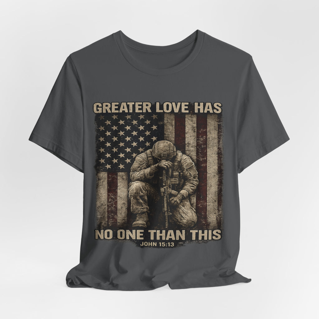 Military Tribute T-Shirt — "Greater Love Has No One Than This" Patriotic Veteran Tee