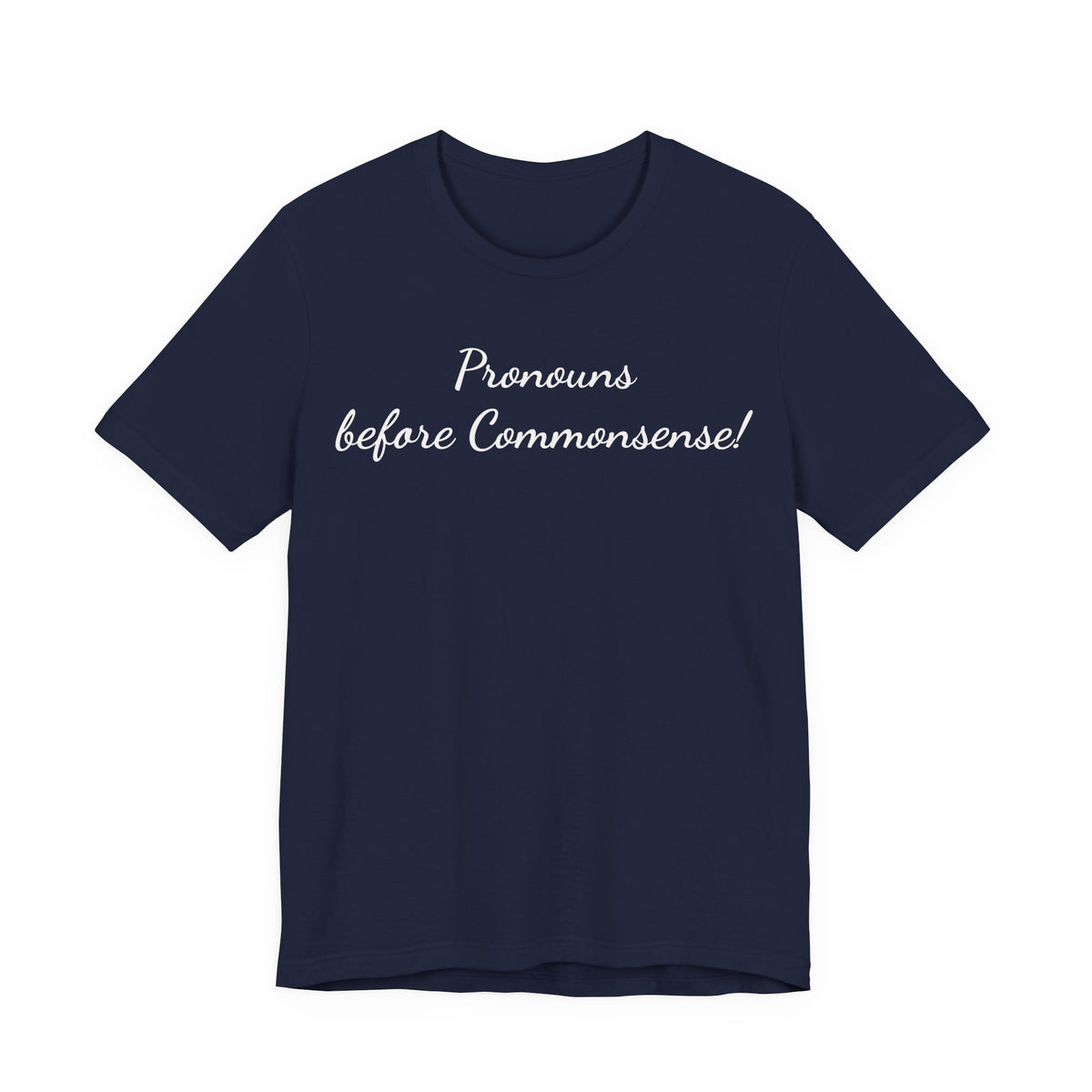 Pronouns Before Commonsense Tee — LGBTQ+ Pronoun Awareness Shirt