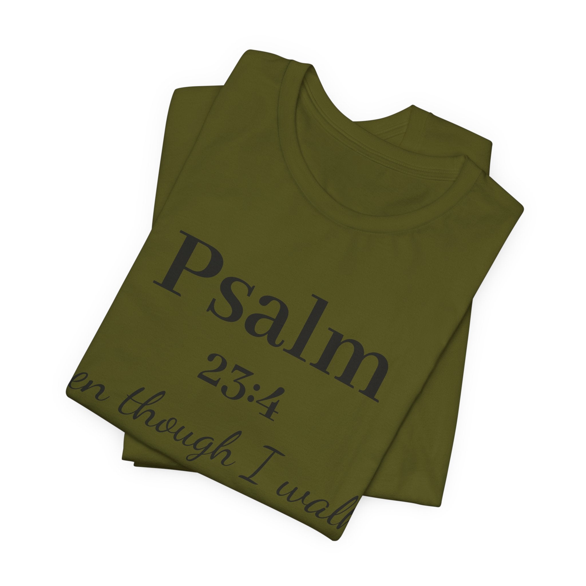Psalm 23:4 Tee — “Even though I walk…” Christian Faith T-Shirt