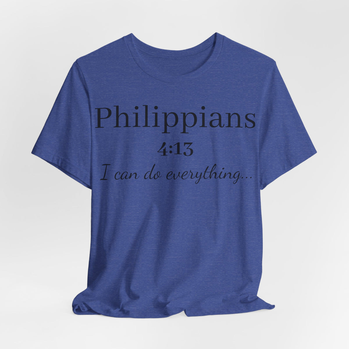 Philippians 4:13 Tee — "I Can Do Everything" Inspirational Christian T‑Shirt