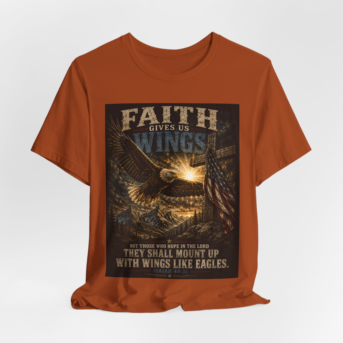 Faith Gives Us Wings Eagle T-Shirt — Biblical Isaiah 40:31 Inspirational Tee