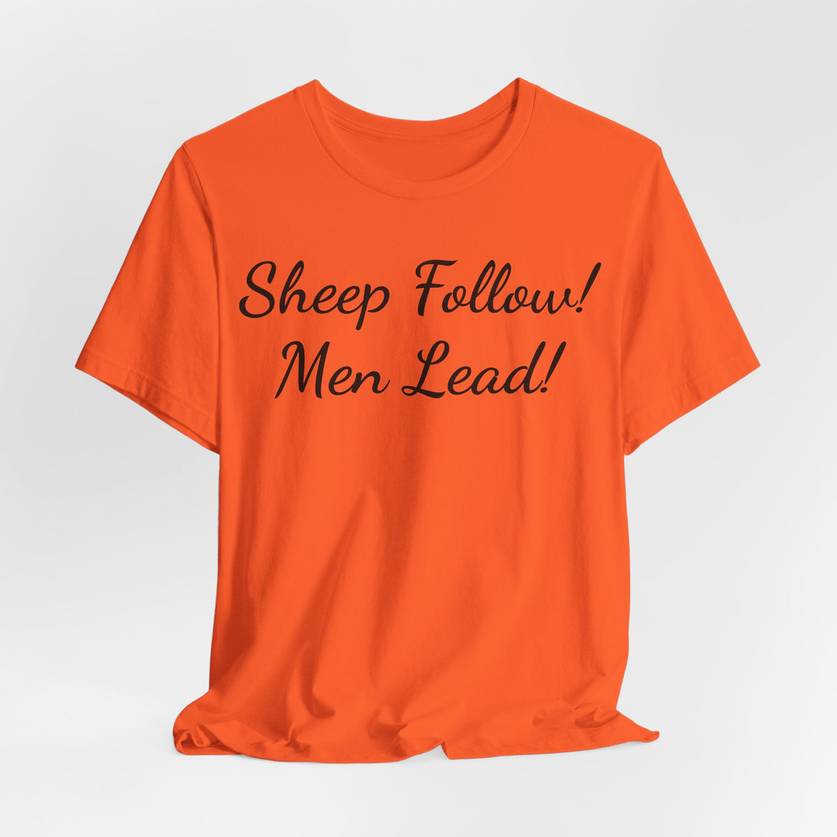 Sheep Follow! Men Lead! T‑Shirt - Bold Statement Graphic Tee