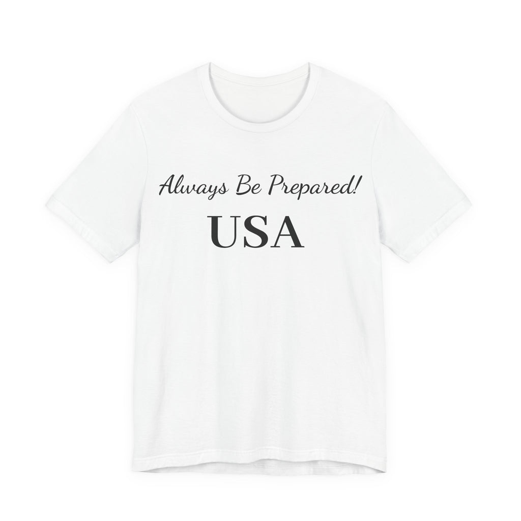 Always Be Prepared -USA-T‑Shirt — Inspirational Script Tee