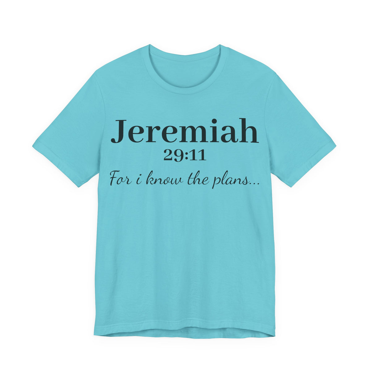 Jeremiah 29:11 Scripture T-Shirt — "For I Know the Plans" Christian Tee