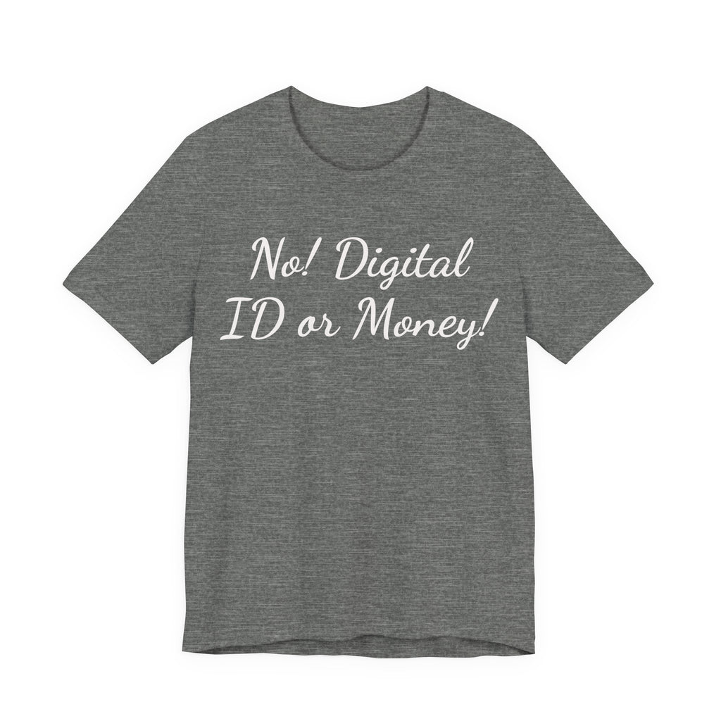 No! Digital ID or Money! Tee