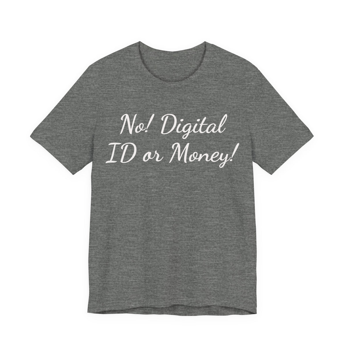 No! Digital ID or Money! Tee