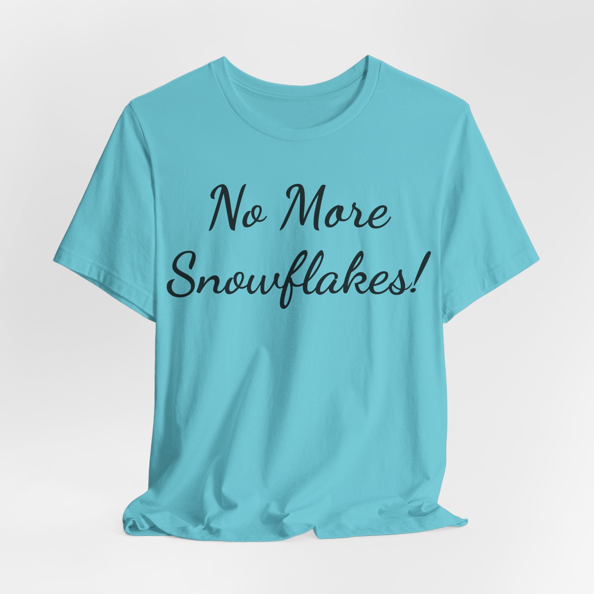 T-Shirt — "No More Snowflakes!" Graphic Tee