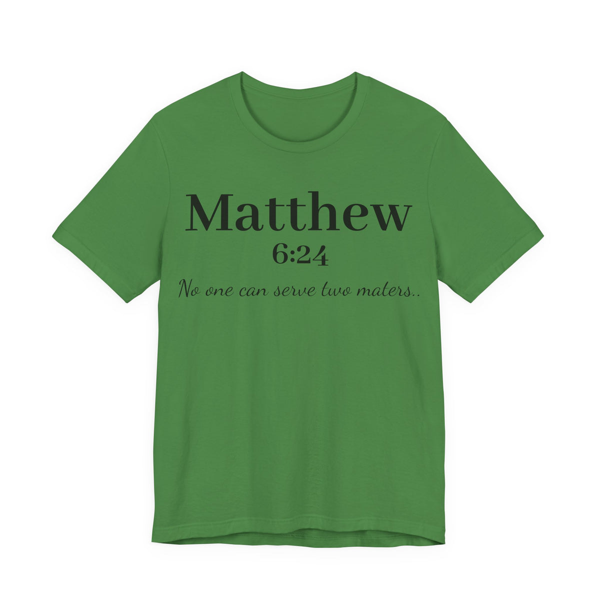 Matthew 6:24 Scripture Tee — "No one can serve two masters" Christian Bible Verse Shirt