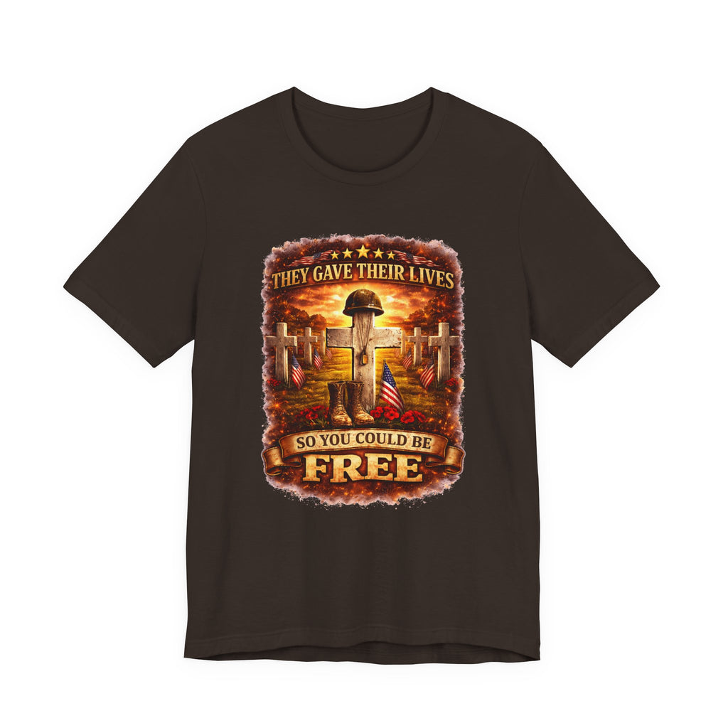 Veterans Memorial Tee - "They Gave Their Lives So You Could Be Free"