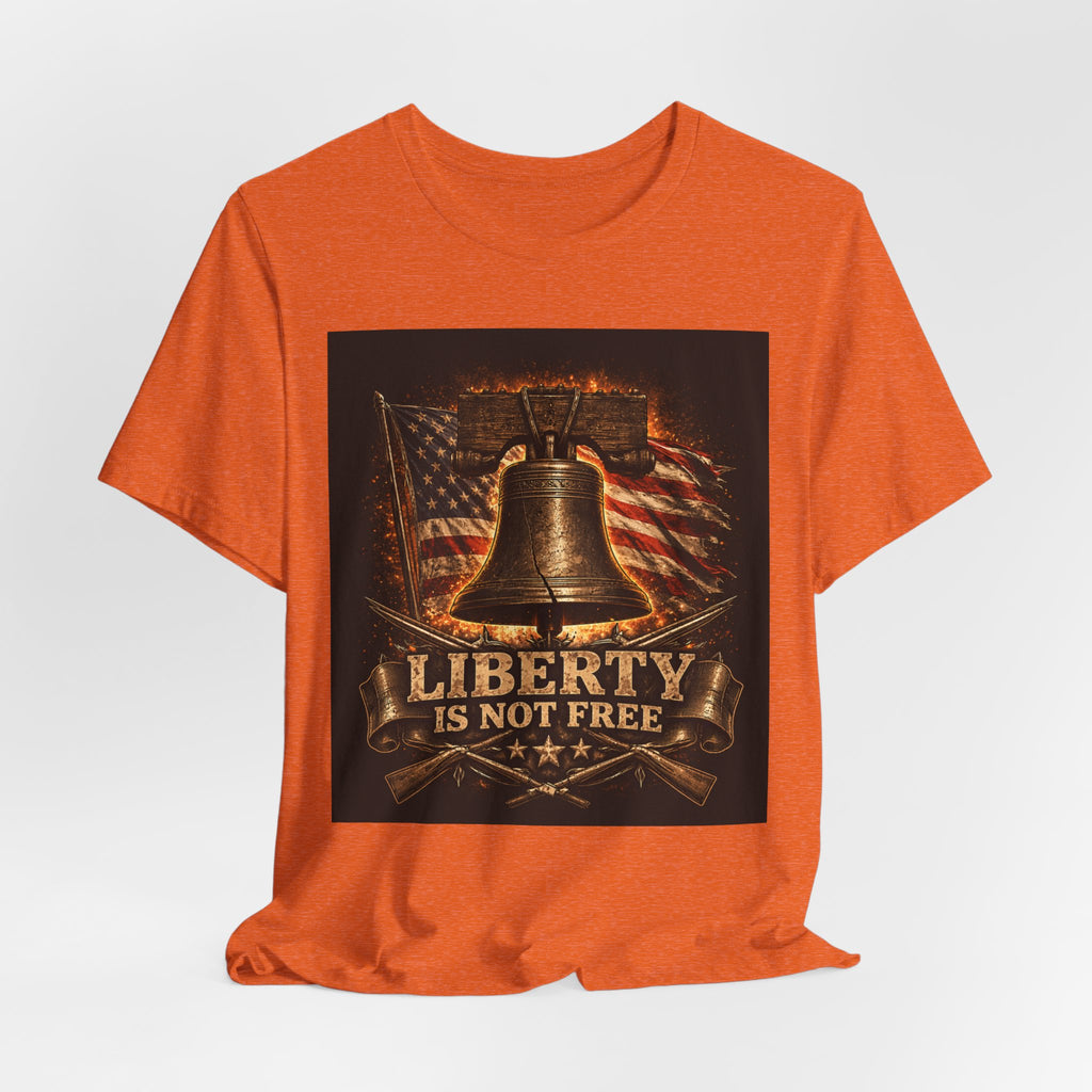 Liberty Is Not Free T-Shirt — Patriotic American Flag & Liberty Bell Tee for Veterans, 4th of July