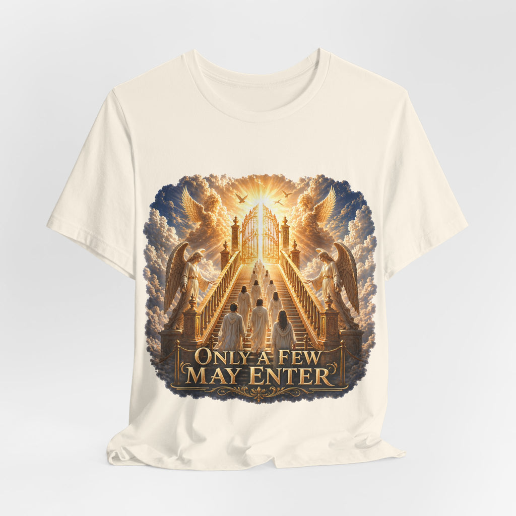 Christian Heaven Stairway T‑Shirt — "Only a Few May Enter" Religious Graphic Tee