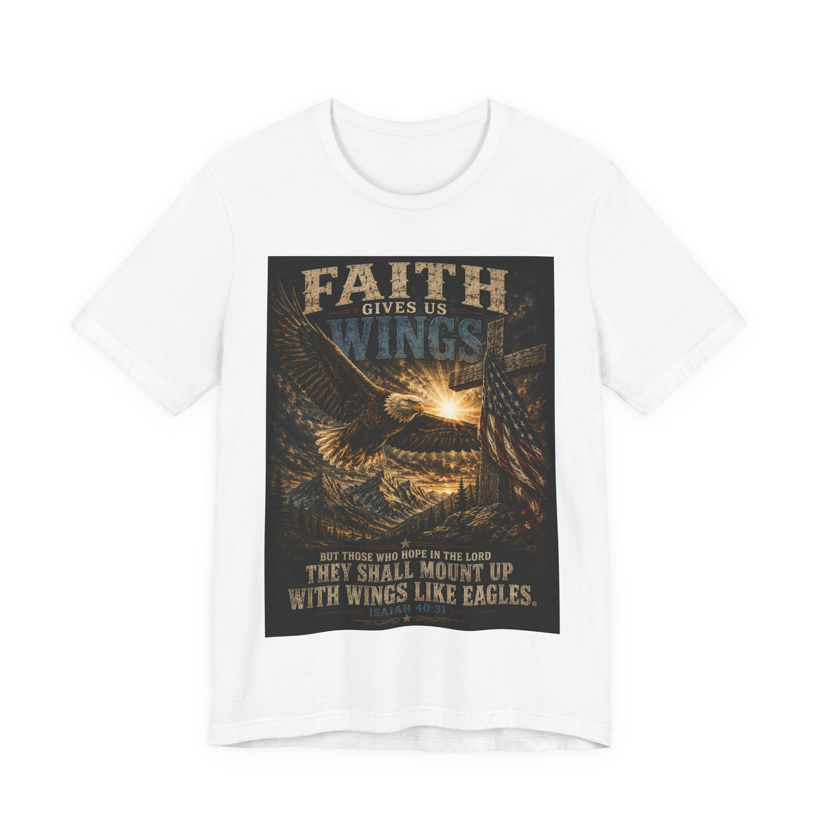 Faith Gives Us Wings Eagle T-Shirt — Biblical Isaiah 40:31 Inspirational Tee