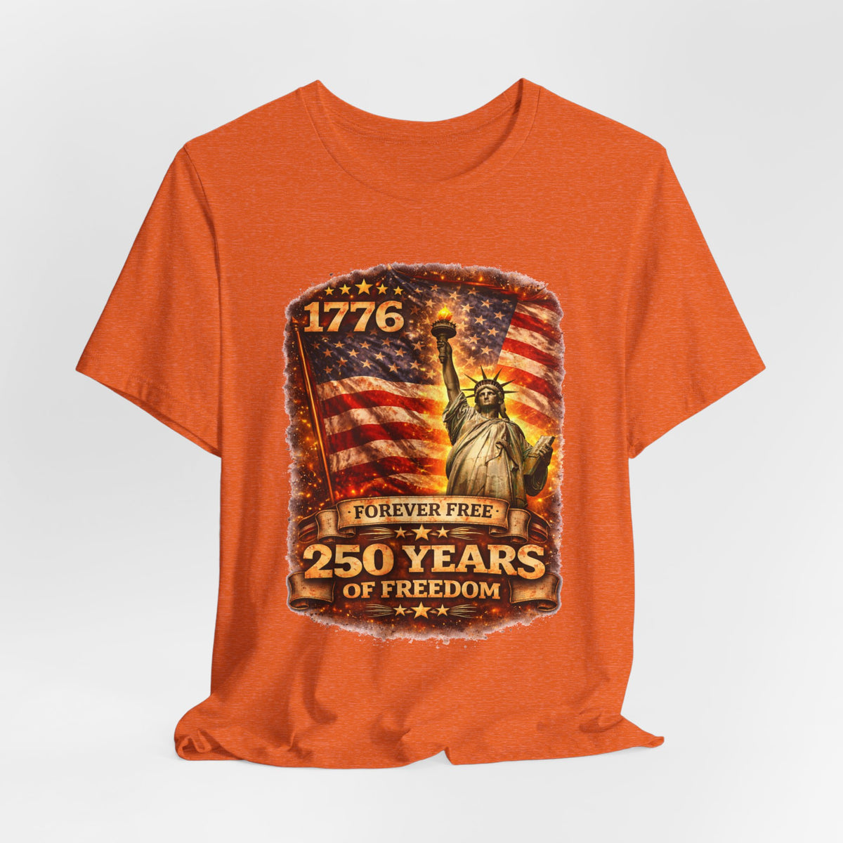 Patriotic Tee – "1776 Forever Free: 250 Years of Freedom" Statue of Liberty Flag Shirt