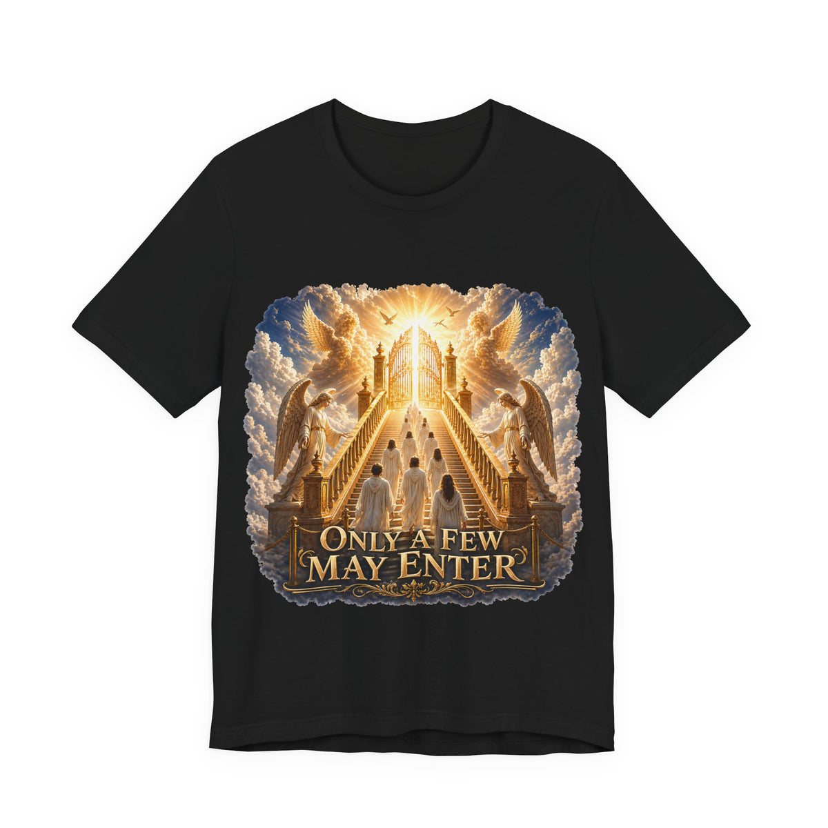 Christian Heaven Stairway T‑Shirt — "Only a Few May Enter" Religious Graphic Tee