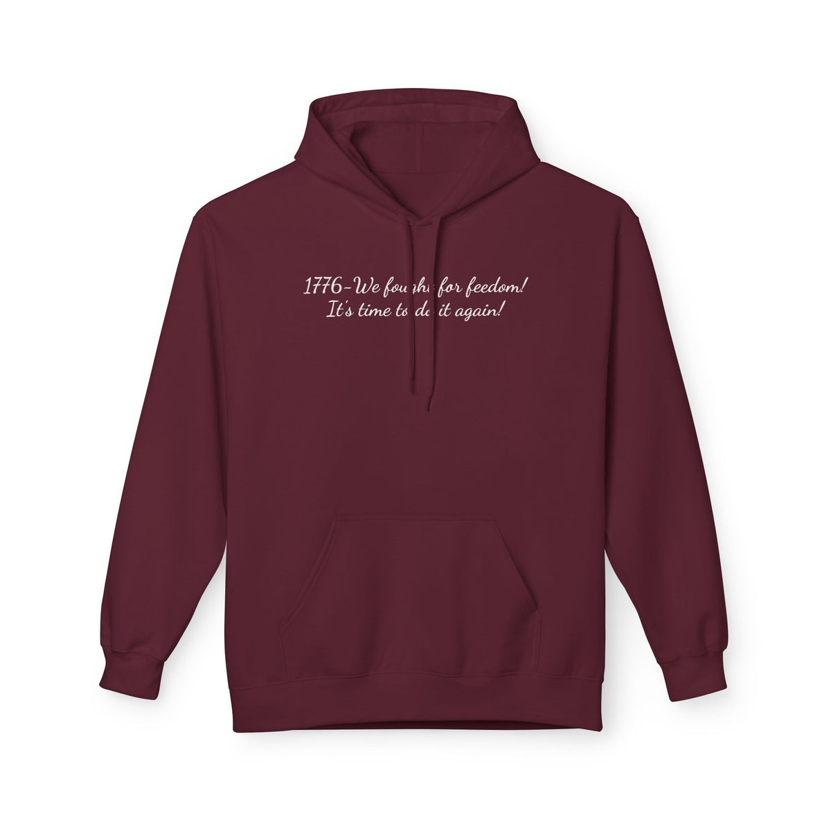 Hoodie – "1776: We Fought for Freedom! It's Time to Do It Again" Patriotic Pullover