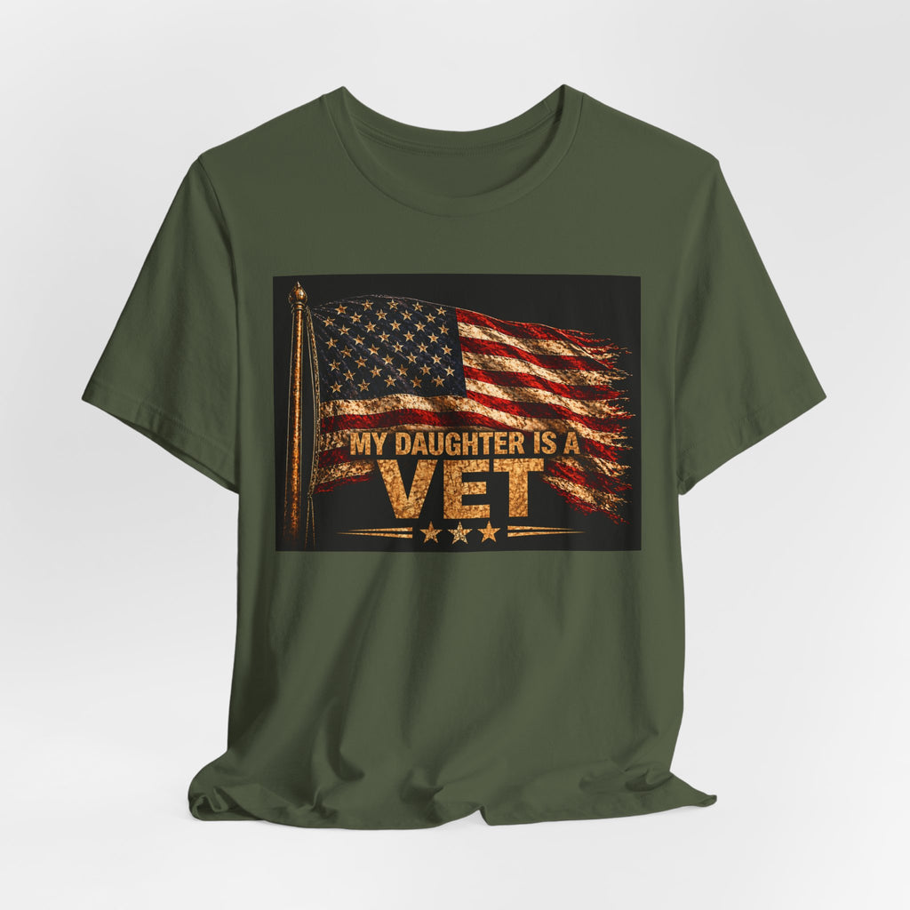 My Daughter Is a Vet T-Shirt — American Flag Veteran Support Tee