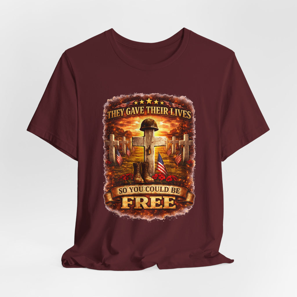 Veterans Memorial Tee - "They Gave Their Lives So You Could Be Free"