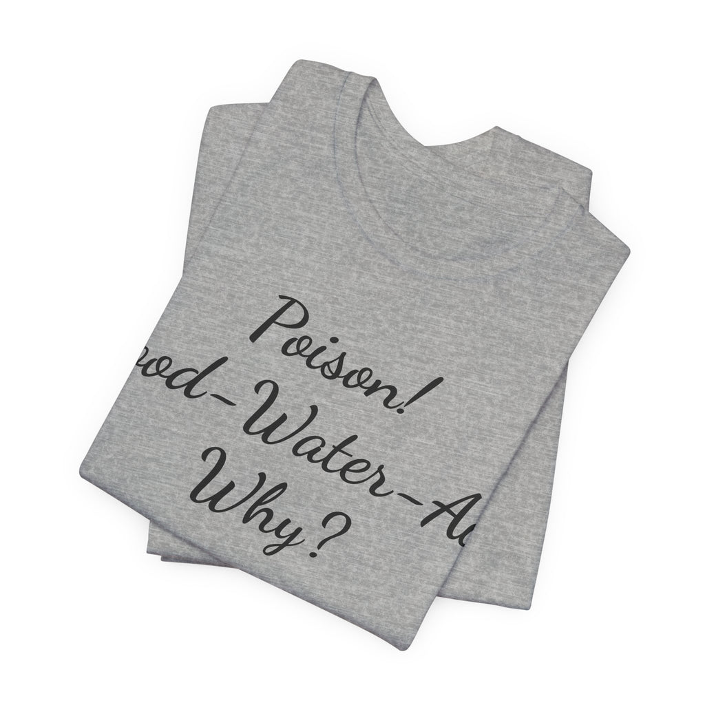T‑Shirt — "Poisson! Food‑Water‑Air Why?" Script Graphic Tee