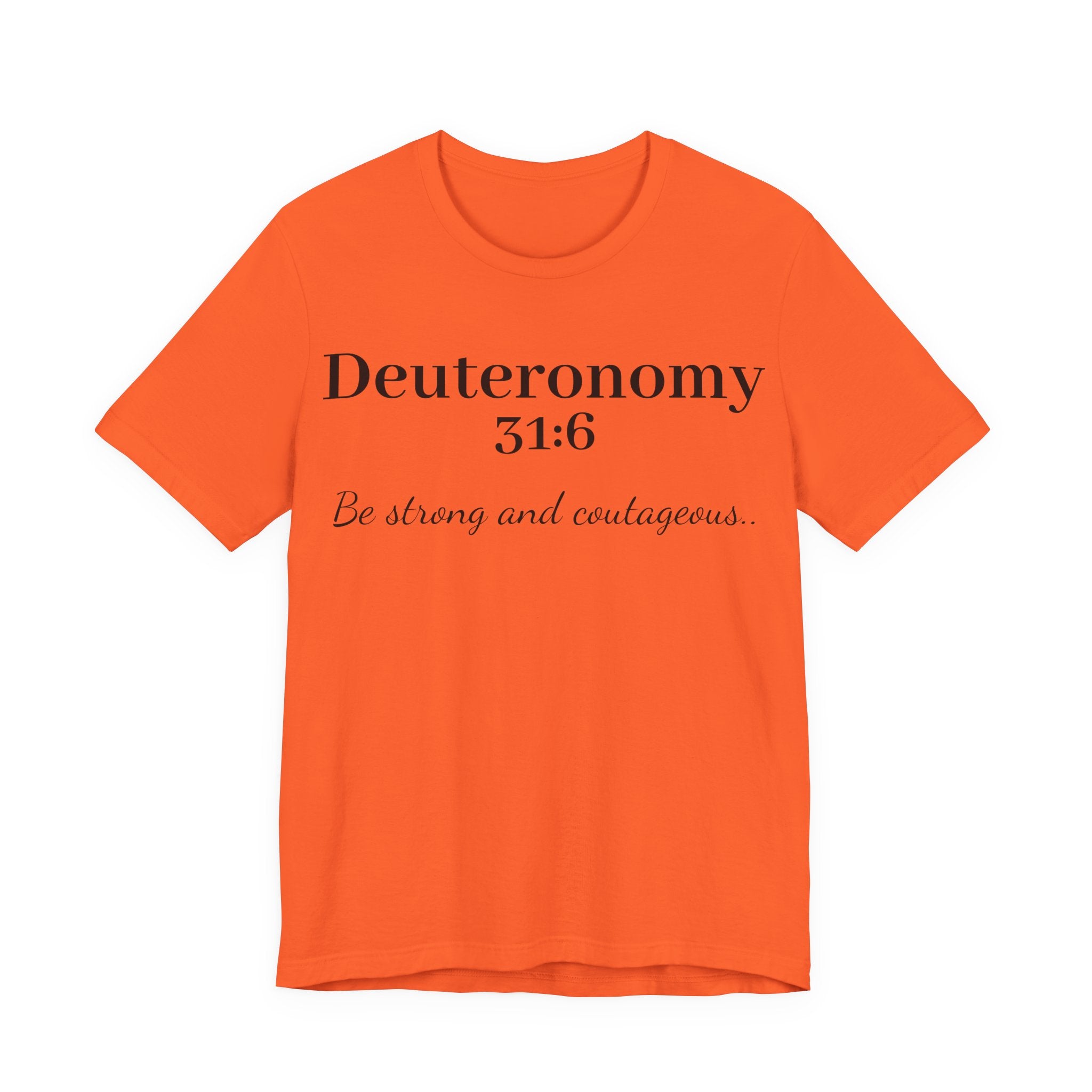 Deuteronomy 31:6 T-Shirt – “Be Strong and Courageous” Inspirational Bible Verse Tee