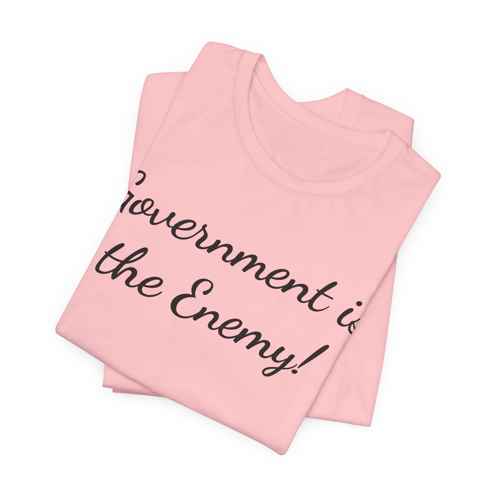 Government Is the Enemy Tee - Political Statement Short Sleeve Shirt