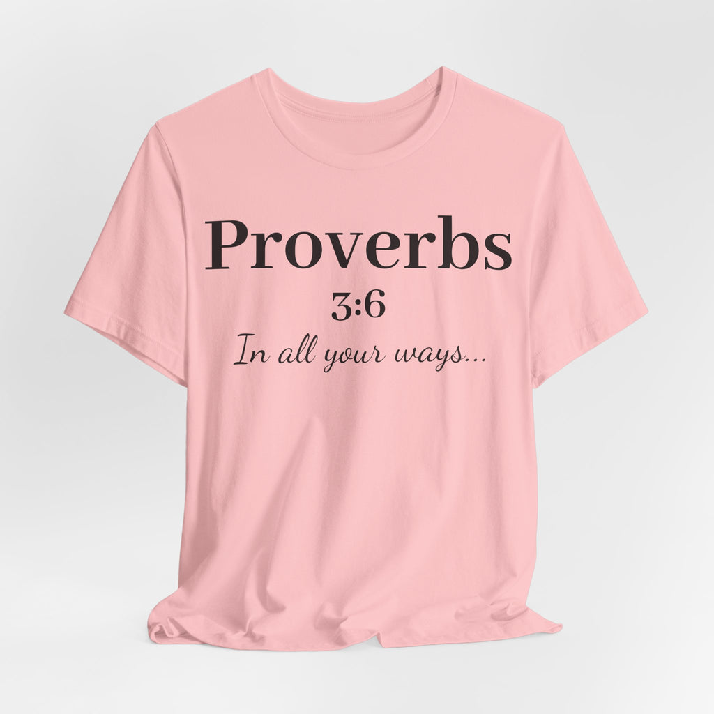 Proverbs 3:6 Faith T‑Shirt — "In All Your Ways" Christian Tee
