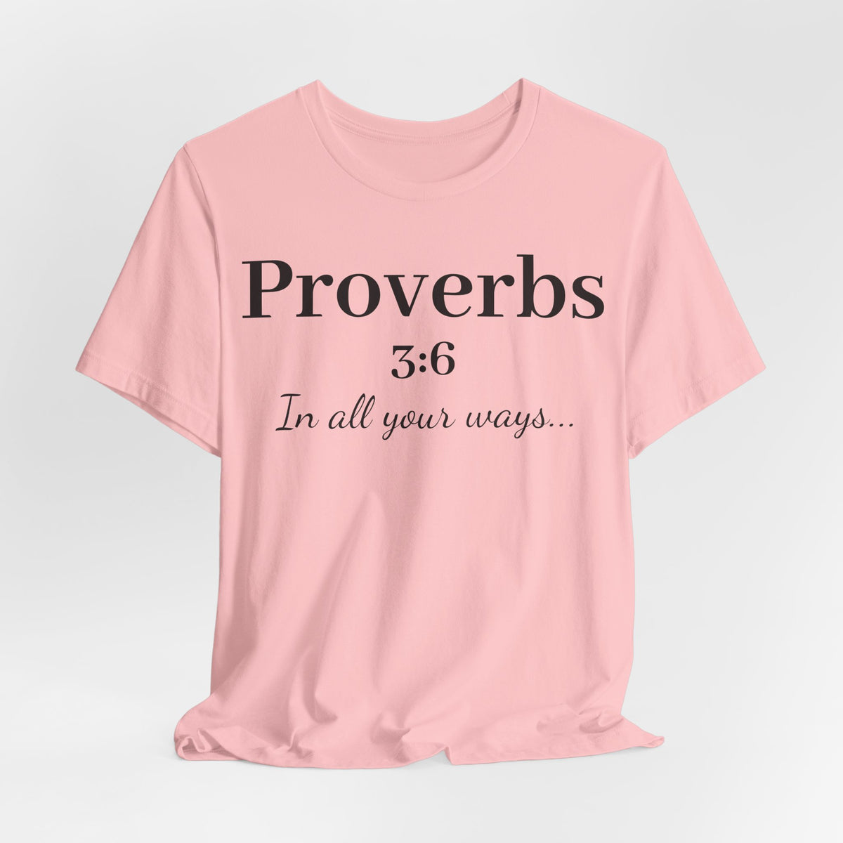 Proverbs 3:6 Faith T‑Shirt — "In All Your Ways" Christian Tee