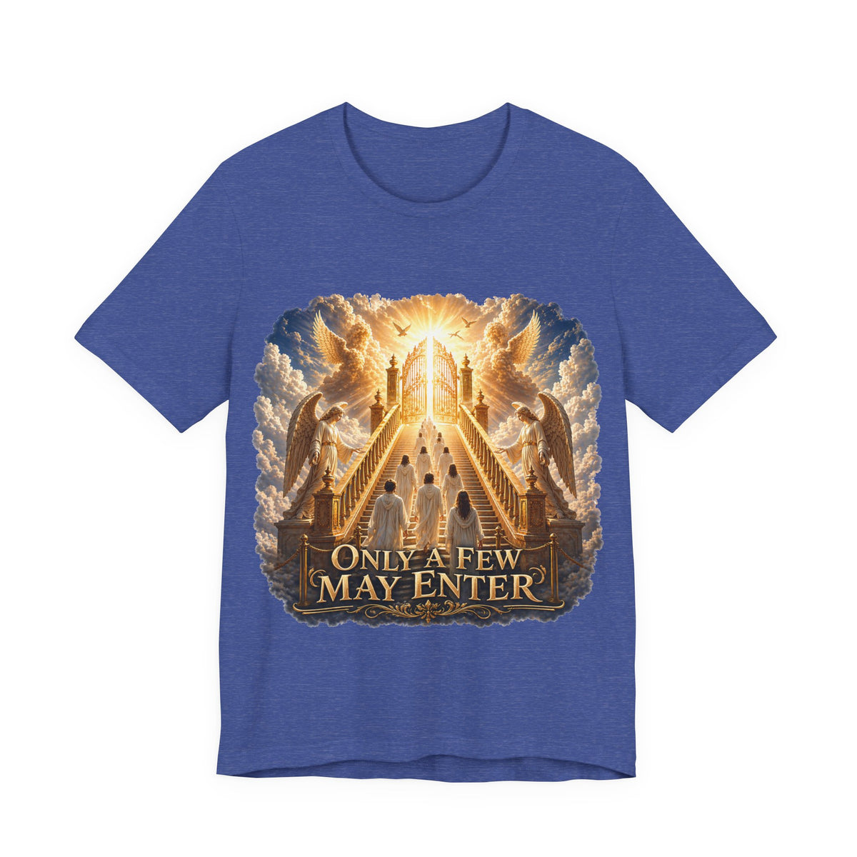 Christian Heaven Stairway T‑Shirt — "Only a Few May Enter" Religious Graphic Tee