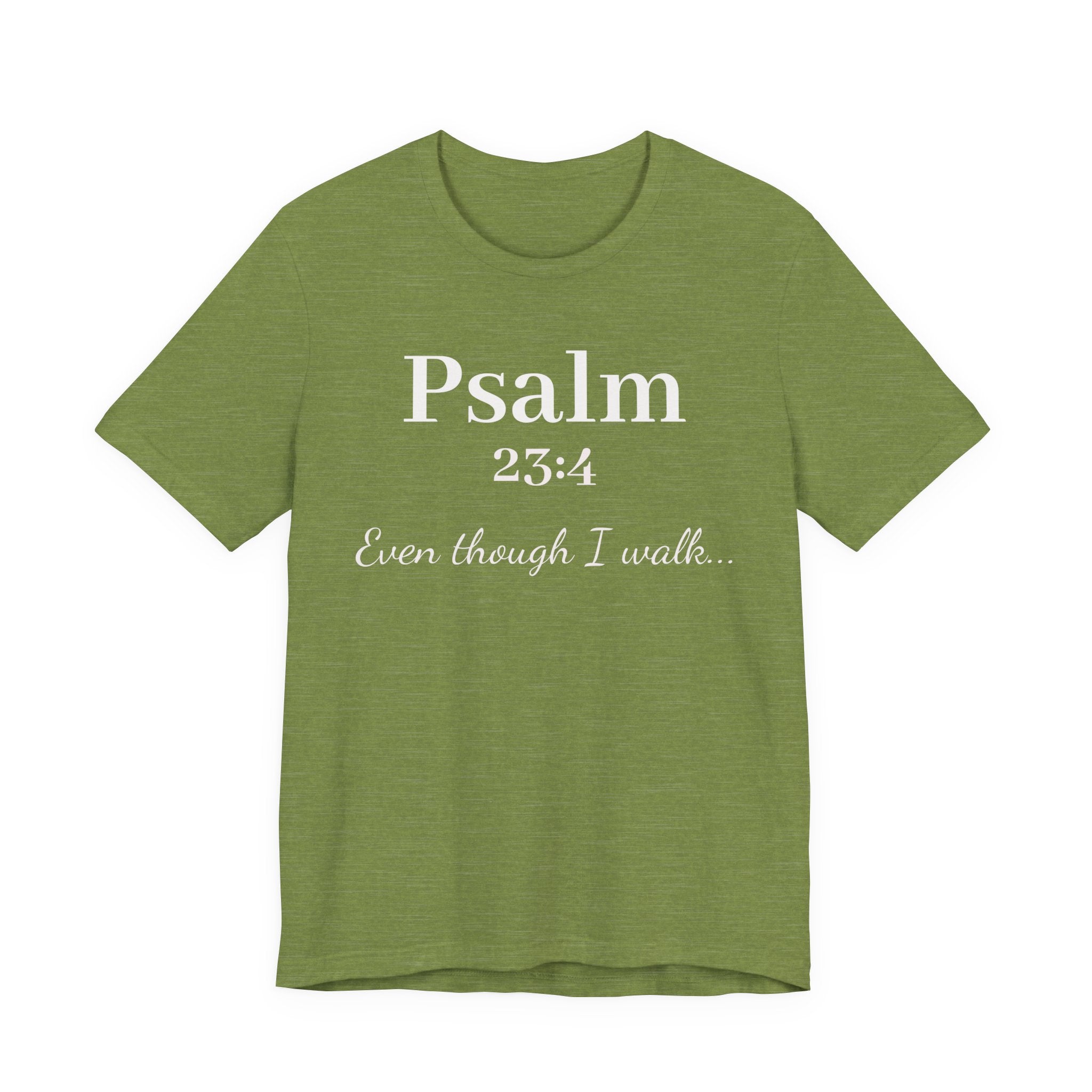 Psalm 23:4 Tee — "Even though I walk..." Christian Faith Shirt