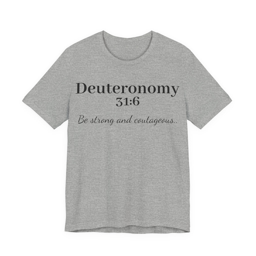 Deuteronomy 31:6 T-Shirt – “Be Strong and Courageous” Inspirational Bible Verse Tee