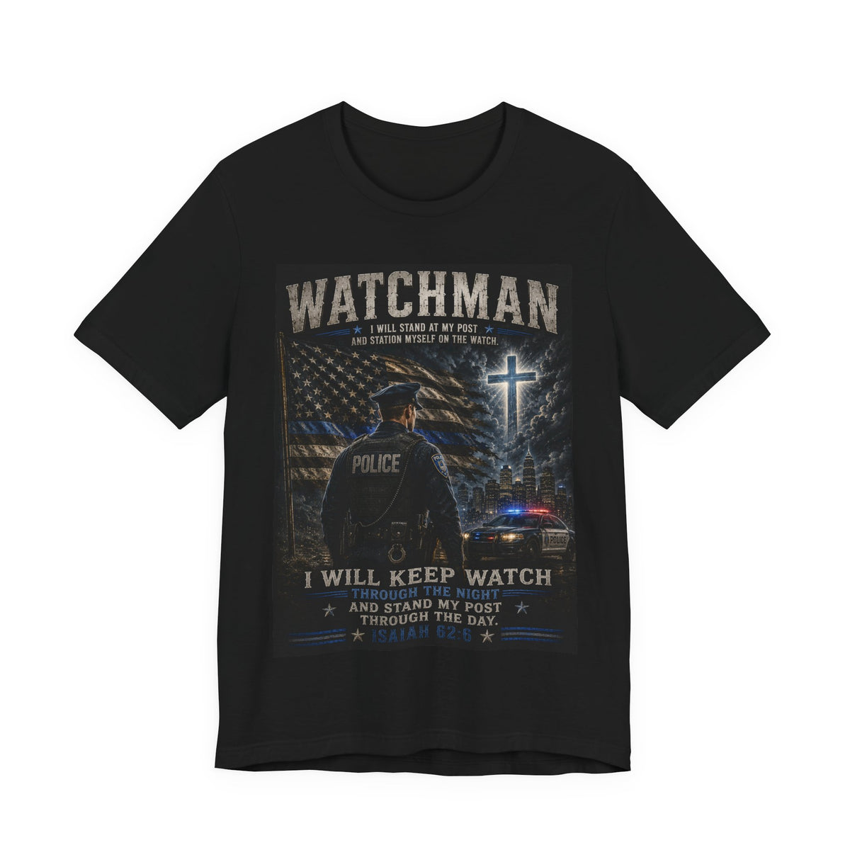 Watchman Police Tribute T‑Shirt – "I Will Keep Watch" Patriotic Law Enforcement Tee