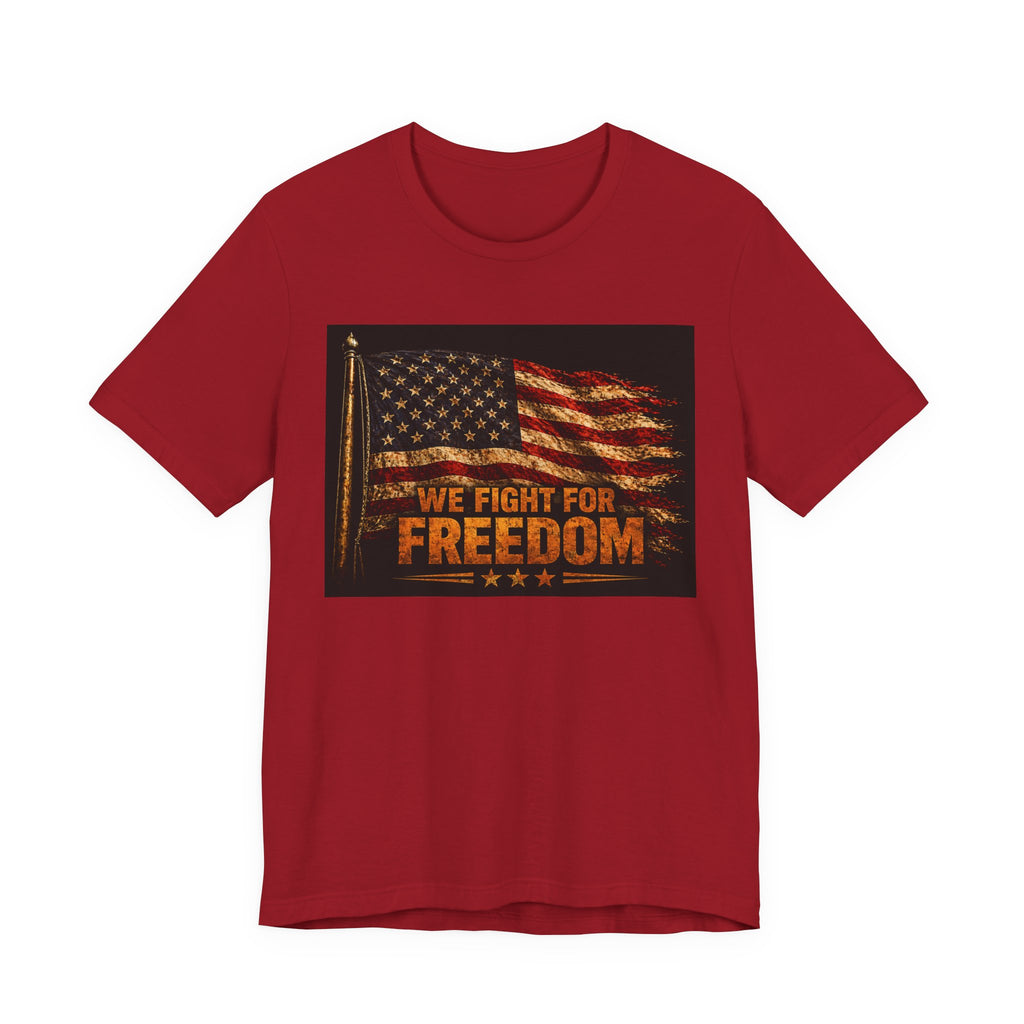 Patriotic 'We Fight For Freedom' T‑Shirt - American Flag Veteran Tee