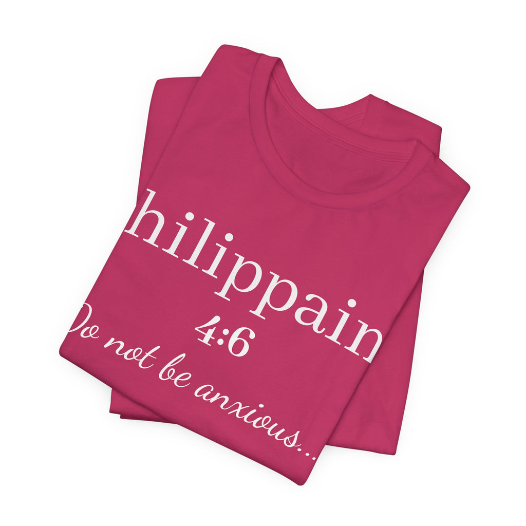 Philippians 4:6 'Do Not Be Anxious' Christian T-Shirt — Inspirational Scripture Tee