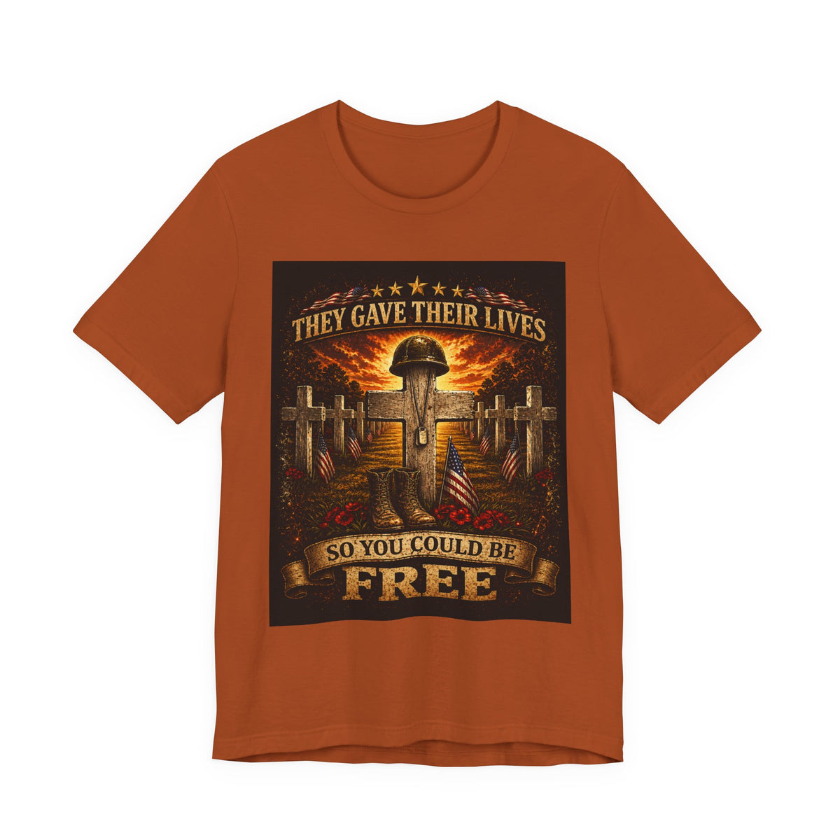 Memorial Military T-Shirt - "They Gave Their Lives So You Could Be Free" Patriotic Veteran Tee