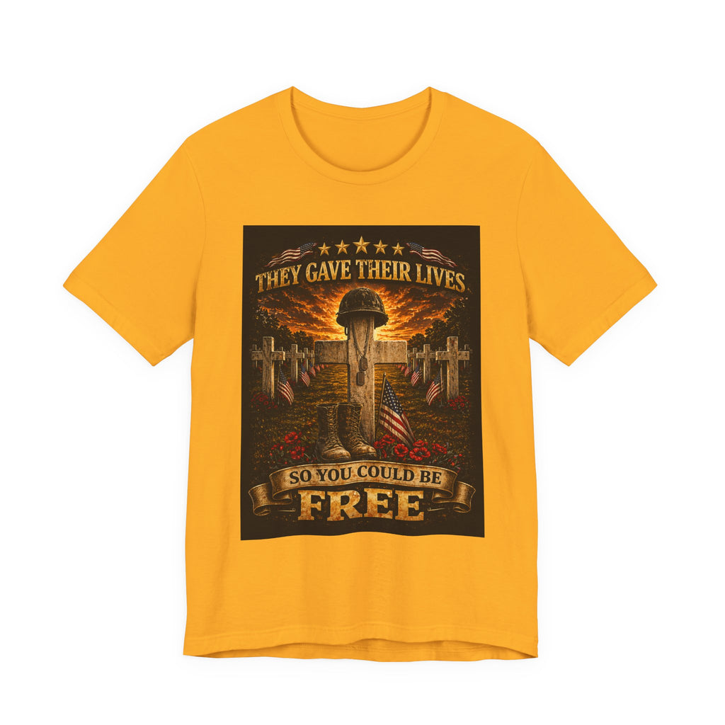 Memorial Veterans T‑Shirt — "They Gave Their Lives So You Could Be Free" Military Tribute Tee