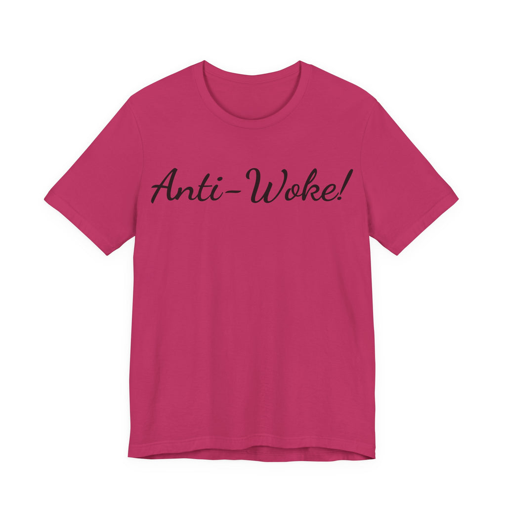 Anti-Woke Tee — Bold Script Political Statement T-Shirt