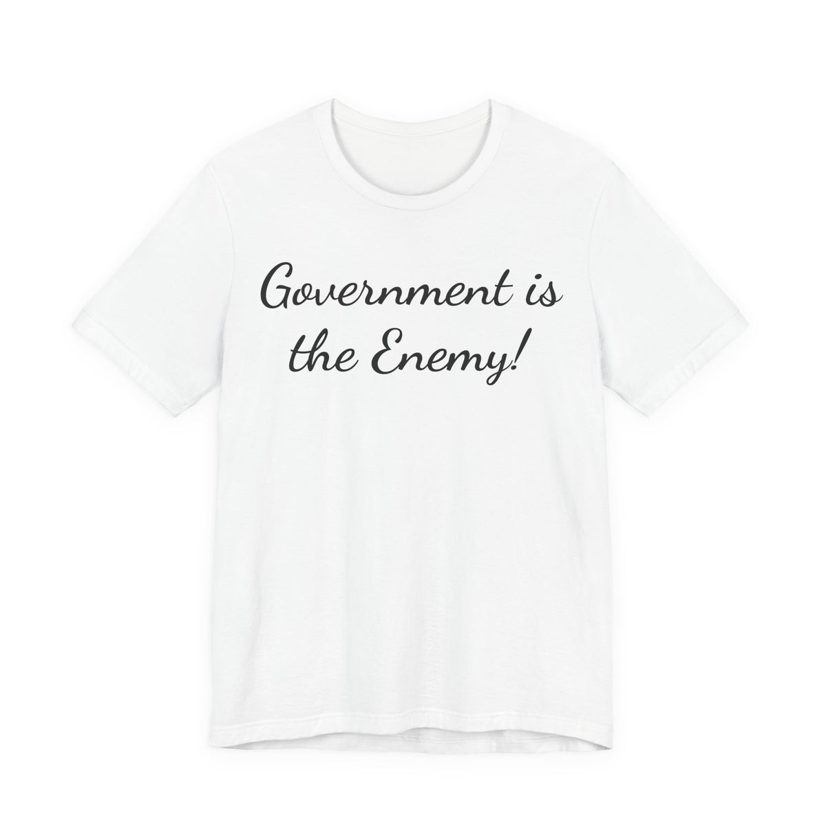 Government Is the Enemy Tee - Political Statement Short Sleeve Shirt