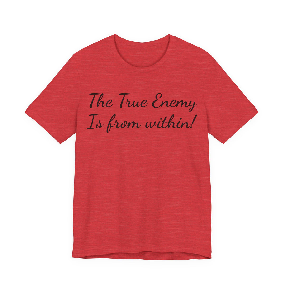 The True Enemy Is From Within Tee — Inspirational Quote T-Shirt