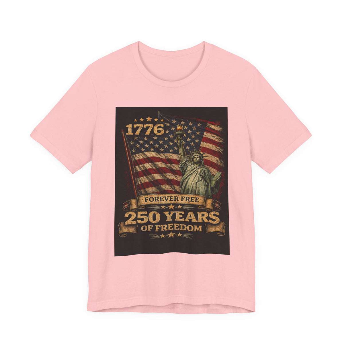 250 Years of Freedom Tee — 1776 Forever Free Statue of Liberty American Flag Shirt