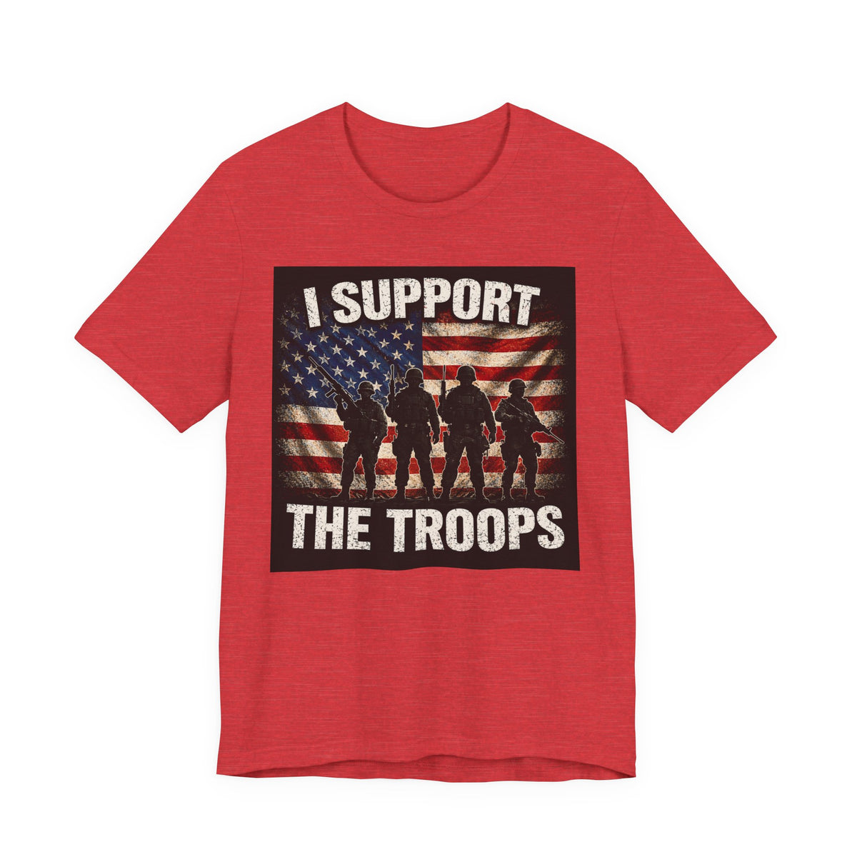 I Support the Troops T-Shirt — Patriotic Military Support Tee