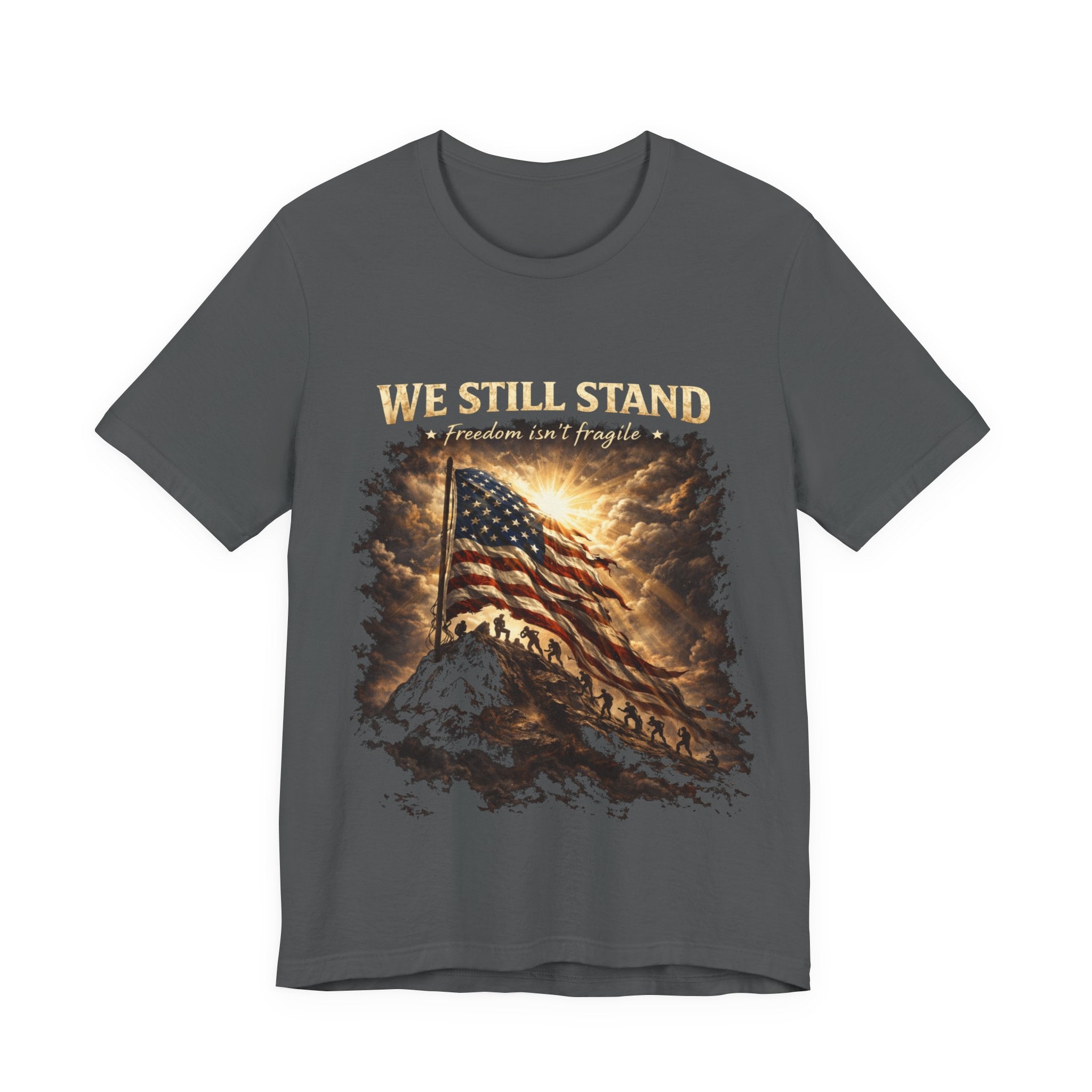We Still Stand American Flag T-Shirt – Patriotic Freedom Tee for Veterans & Fourth of July