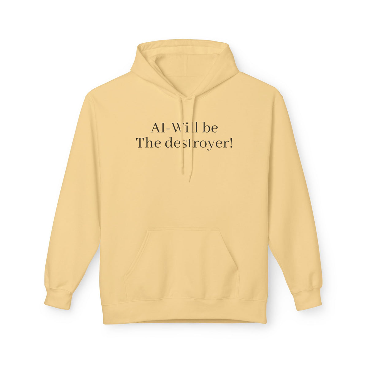 Hoodie — "AI: Will be the destroyer!" Minimal Statement Tech Sweatshirt