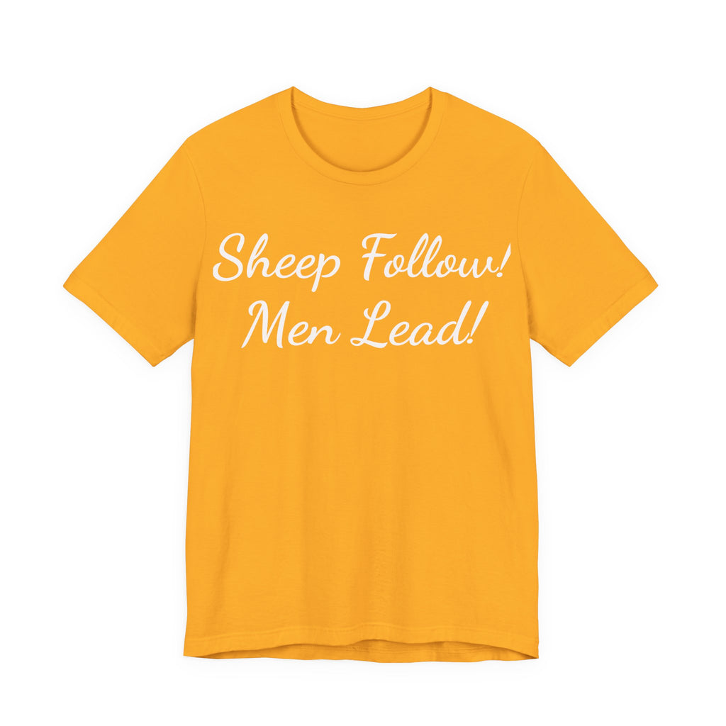 Sheep Follow! Men Lead! T-Shirt — Bold Statement Graphic Tee